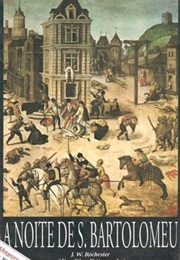 A Noite De S. Bartolomeu (J.W. Rochester)
