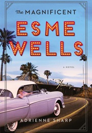 The Magnificent Esme Wells (Adrienne Sharp)
