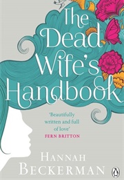The Dead Wife's Handbook (Hannah Beckerman)