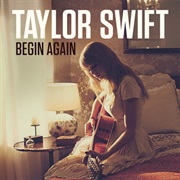 Begin Again - Taylor Swift