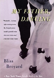 My Father, Dancing (Bliss Broyard)