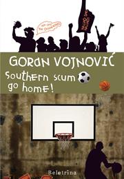 Southern Scum Go Home!