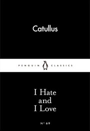 I Hate and I Love (Catullus)