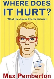 Where Does It Hurt? (Max Pemberton)