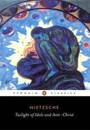 Twilight of the Idols and the Anti-Christ