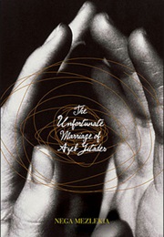 The Unfortunate Marriage of Azeb Yitades (Nega Mezlekia)