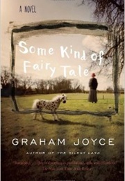 Some Kind of Fairy Tale (Graham Joyce)