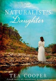 The Naturalist's Daughter (Tea Cooper)