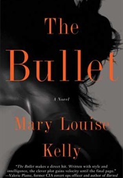 The Bullet (Mary Louise Kelly)