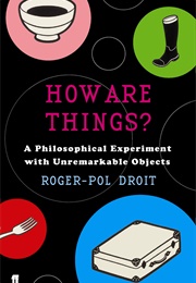 How Are Things? (Roger-Pol Droit)