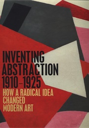 Inventing Abstraction 1910-1925 (Matthew Affron)
