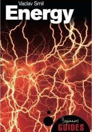 Energy: A Beginner's Guide (Vaclav Smil)