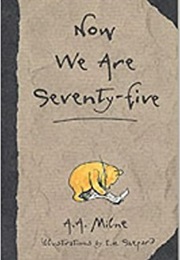 Now We Are Seventy Five (A.A.Milne)