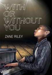 With or Without You (Zane Riley)