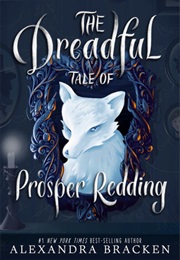 The Dreadful Tale of Prosper Redding (Alexandra Bracken)