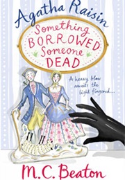 Agatha Raisin Something Borrowed, Someone Dead (M.C.Beaton)