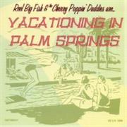 Reel Big Fish - Vacationing in Palm Springs