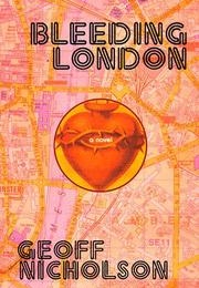 Bleeding London (Geoff Nicholson)