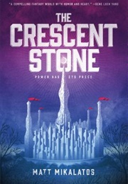 The Crescent Stone (Matt Mikalatos)