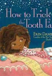 How to Trick the Tooth Fairy (Erin Danielle Russell)