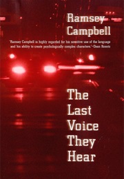The Last Voice They Hear (Ramsey Campbell)