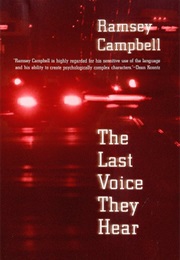 The Last Voice They Hear (Ramsey Campbell)