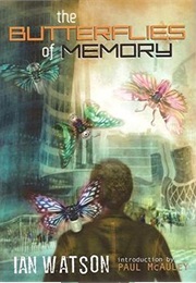 The Butterflies of Memory (Ian Watson)
