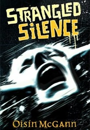 Strangled Silence (Oisin McGann)