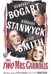 The Two Mrs. Carrolls (Peter Godfrey)