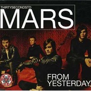 From Yesterday - 30 Seconds to Mars
