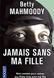 Jamais Sans Ma Fille (Betty Mahmoody)