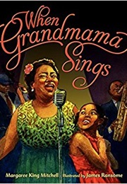 When Grandmama Sings (Margaree King Mitchell)