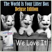 The World Is Your Litter Box