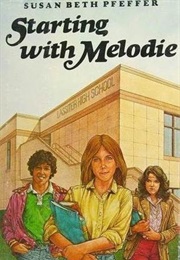 Starting With Melodie (Susan Beth Pfeffer)