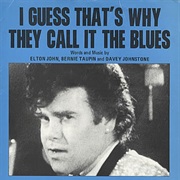 I Guess That&#39;s Why They Call It the Blues - Elton John
