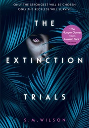 The Extinction Trials (S.M. Wilson)