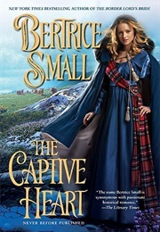 The Captive Heart ( the Border Chronicles, #3) (Bertrice Small)