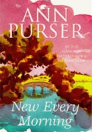 New Every Morning (Ann Purser)