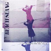 Beach Slang - The Thing We Do to Find People Who Feel Like Us