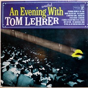 An Evening Wasted With Tom Lehrer