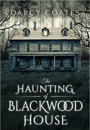 The Haunting of Blackwood House (Darcy Coates)