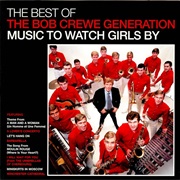 The Bob Crewe Generation - Music to Watch Girls By