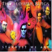 Stardust We Are [25:04] – the Flower Kings (1997)