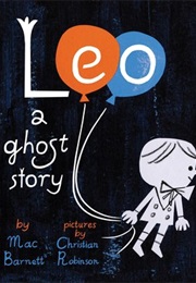 Leo: A Ghost Story (Mac Barnett)