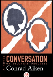 Conversation; Or, Pilgrims&#39; Progress (Conrad Aiken)