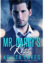 Mr. Darcy's Kiss (Krista Lakes)