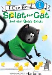 Splat the Cat and the Quick Chicks (Rob Scotton)