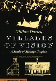 Villages of Vision: A Study of Strange Utopias (Gillian Darley)