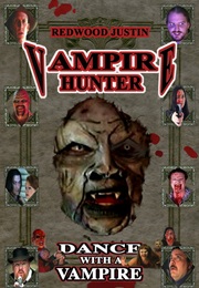Redwood Justin: Vampire Hunter-Dance With a Vampire (2006)
