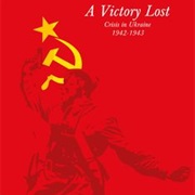 A Victory Lost: Crisis in Ukraine 1942-1943